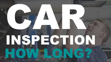 How Long Does It Take to Get a Car Inspected? And Other Related Insights